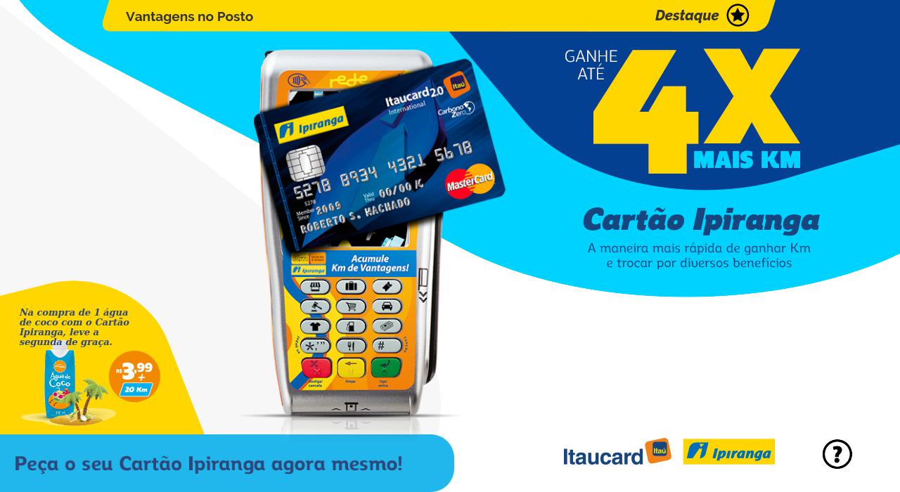 Cartao Ipiranga - Ganhe até 4x mais Km - Km de Vantagens 