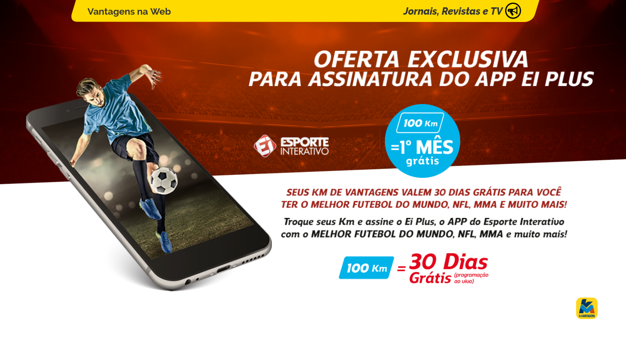 Assinatura Do Aplicativo Esporte Interativo Km De Vantagens Marco 2018